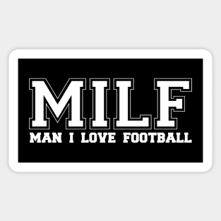 MILF MAN I LOVE FOOTBALL Sticker